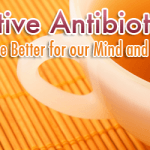 Alternative Antibiotics May Just be Better for our Mind and Body