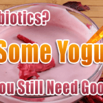 Taking Antibiotics? Eat Some Yogurt, You Still Need Good Bacteria