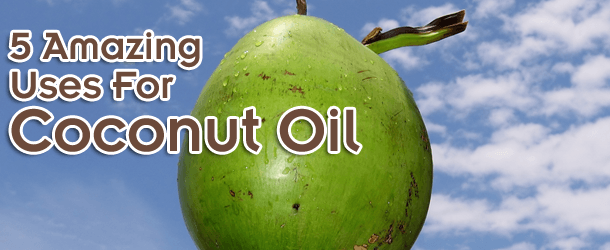 5 Amazing Uses For Coconut Oil
