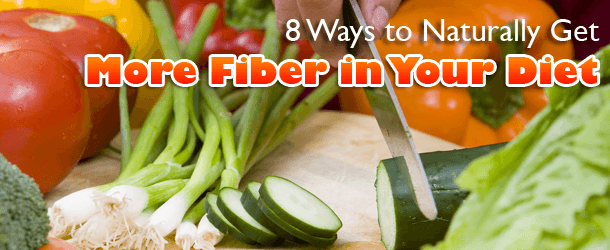 8 Ways to Naturally Get More Fiber in Your Diet