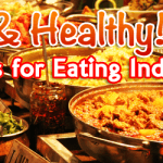 Spicy and Healthy – 4 Tips for Eating Indian Food