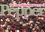 The Healing Powers of Pepper