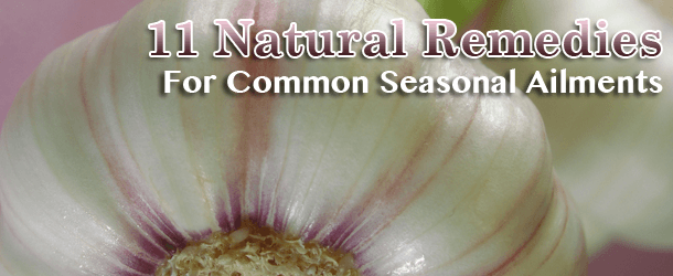 11 Natural Remedies for Common Seasonal Ailments