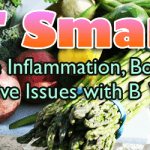 “B” Smart – Reduce Inflammation, Bowel and Cognitive Issues with B Vitamins