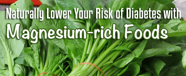 Naturally Lower Your Risk of Diabetes with Magnesium-rich Foods