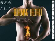 4 Ways to Ease Your Burning Heart Naturally