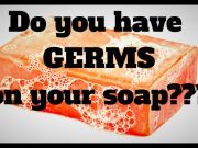 Ugh… Germs on Soap… Really?
