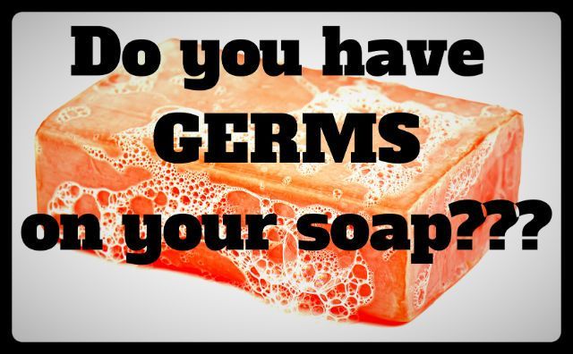 Ugh… Germs on Soap… Really?
