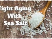 7 Ways  Sea Salt Can Restore Your Skin and Fight Aging