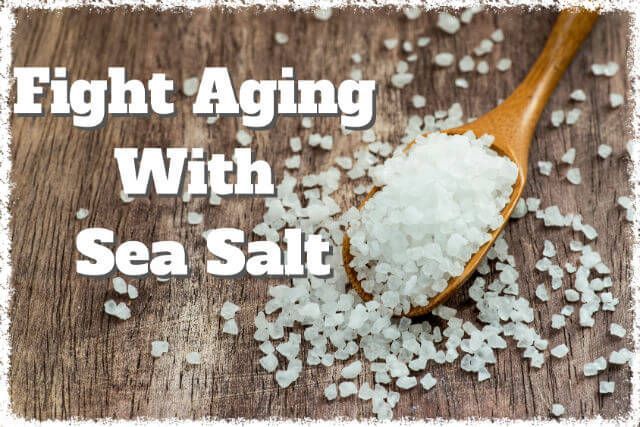 7 Ways  Sea Salt Can Restore Your Skin and Fight Aging