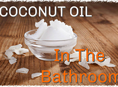 15 Reasons to Have Coconut Oil in Your Bathroom