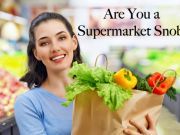 Are You a Supermarket Snob?