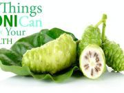 Ward Off Cancer and 11 Other Things Noni Can Do for Your Health