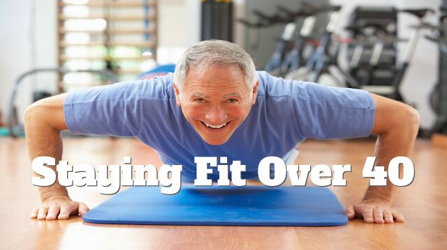 staying fit over 40