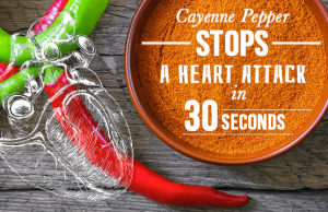 Cayenne Pepper Stops a Heart Attack in 30 Seconds