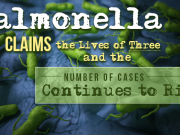 Salmonella Claims the Lives of Three and the Number of Cases Continues to Rise