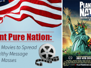 PlantPure Nation — Using Movies to Spread a Healthy Message to the Masses