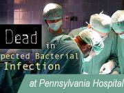 4 Dead from Suspected Bacterial Infection at Pennsylvania Hospital