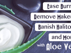 Ease Burns, Remove Makeup, Banish Halitosis and More with Aloe Vera