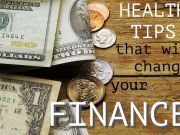 Health Tips That Will Change Your Finances for the Better