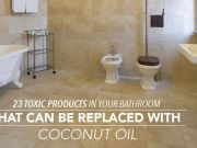 23 Toxic Products in Your Bathroom That Can Be Replaced with Coconut Oil