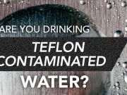 Almost 7 Million People are Drinking Teflon Contaminated Water