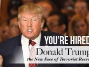 You’re Hired: Donald Trump the New Face of Terrorist Recruiters