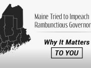 Maine Tried to Impeach Its Rambunctious Governor: Why It Matters to You