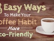 8 Easy Ways To Make Your Coffee Habit More Eco-Friendly