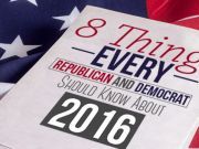 8 Things Every Republican And Democrat Should Know About 2016