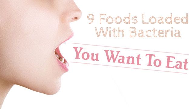 9FoodsLoadedWithBacteriaYouWantToEat_640x359