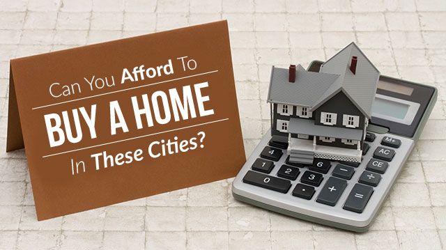 CanYouAffordToBuyAHomeInTheseCities_640x359 buying a home