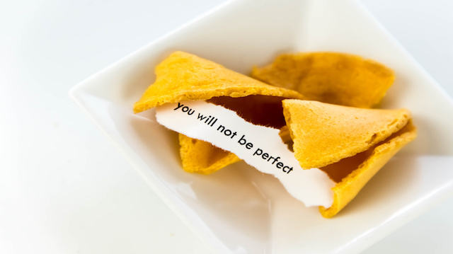 open fortune cookie - YOU WILL NOT BE PERFECT