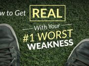 Podcast Episode #26: How to Get Real with Your #1 Worst Weakness