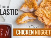 Would You Like A Side Of Plastic With Your Chicken Nuggets? Plastic in Chicken Nuggets