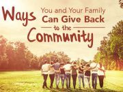 7 Ways You And Your Family Can Give Back To The Community