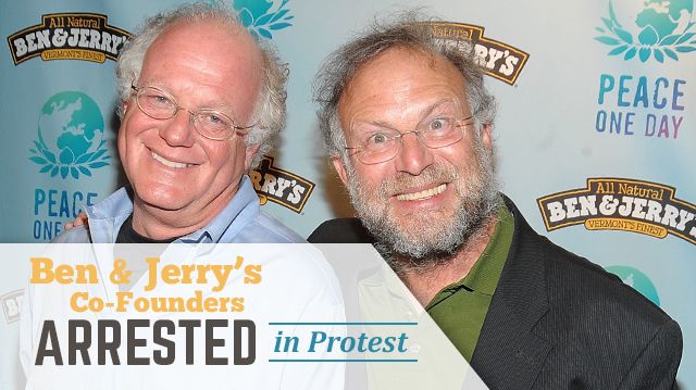 BenJerryCoFoundersArrestedProtest_640x359