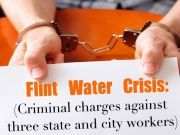 Flint Water Crisis: Criminal Charges Against Three State And City Workers
