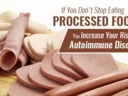 If You Don’t Stop Eating Processed Foods You Increase Your Risk Of Autoimmune Disease