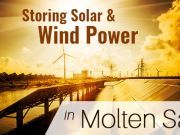Storing Solar and Wind Power — in Molten Salt