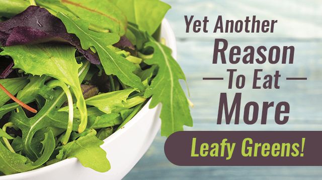 YetAnotherReasonToEatMoreLeafyGreens_640x359