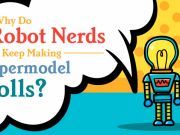 Why Do Robot Nerds Keep Making Supermodel Dolls?