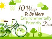 10 Ways To Be More Environmentally Friendly Daily