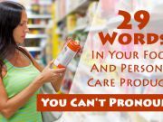 29 Words In Your Food And Personal Care Products You Can’t Pronounce
