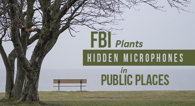 FBI Plants Hidden Microphones In Public Places