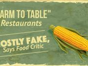 “Farm To Table” Restaurants Mostly Fake, Says Food Critic
