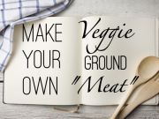 How To Make Your Own Veggie Ground Meat