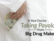 Is Your Doctor Taking Payola From Big Drug Makers?