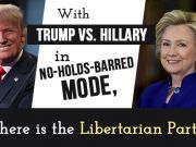 With Trump Vs. Hillary In No-Holds-Barred Mode, Where Is The Libertarian Party?