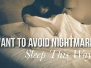 Want To Avoid Nightmares? Sleep This Way